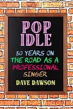 Pop Idle: 30 years on the road as a professional singer