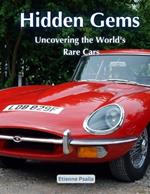 Hidden Gems: Uncovering the World's Rare Cars