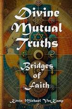 Divine Mutual Truths: Bridges of Faith