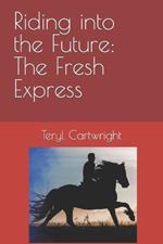 Riding into the Future: The Fresh Express