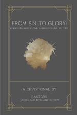 From Sin to Glory: Embracing God's Love. Embracing Our Victory