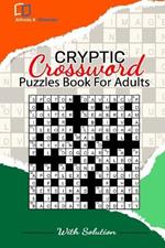 Cryptic Crossword Puzzle: The World's Best Cryptic Crossword Puzzle Book for Adults, Seniors & Teens A Fun and Friendly The Time Great Cryptic Crossword for All Puzzle Lover