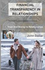Financial Transparency in Relationships: Trust and Money in Relationships