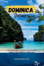 Dominica Detours: A Curious Explorer's Guide to the Uncharted Realms Caribbean's Hidden Gem