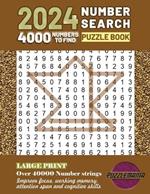 2024 Large Print Number Search Puzzle for Adult, Teens and Seniors.: Over 40,000 Number Strings. Improve focus, working memory, attention span and cognitive skills.