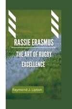Rassie Erasmus: The Art of Rugby Excellence