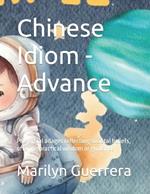 Chinese Idiom - Advance Level: Proverbial adages reflecting societal beliefs, offering practical wisdom or guidance