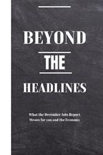 Beyond the Headlines: What the December Jobs Report Means for you and the Economy