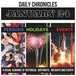 Daily Chronicles January 24: A Visual Almanac of Historical Events, Birthdays, and Holidays