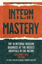 Intern Mastery: Top 10 Internal Medicine Diagnoses at the Busiest Hospitals in the Nation