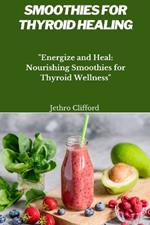 Smoothies For Thyroid Healing: 