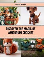 Discover the Magic of Amigurumi Crochet: 24 Fashionable Keychains, Stuffed Animals, and More