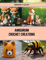 Amigurumi Crochet Creations: Design 24 Extraordinary Keychains and More