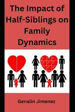 The Impact of Half-Siblings on Family Dynamics