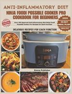 Anti-inflammatory Diet Ninja Foodi Possible Cooker Pro Cookbook for Beginners: Over 150 Approved Anti-inflammatory Diet Ninja Foodi Possible Cooker Pro Recipes for Each Function