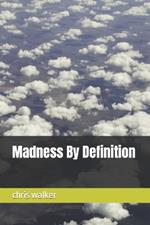 Madness By Definition