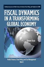 Fiscal Dynamics in a Transforming Global Economy: Contemporary Issues in Public Finance, the Future of Fiscal Policy, and Projections for 2060
