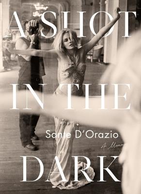 A Shot in the Dark: A Memoir - Sante D'Orazio - cover