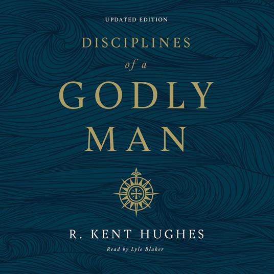 Disciplines of a Godly Man (Updated Edition)