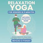 Relaxation Yoga for Seniors in 5 Minutes: Includes Nutrition Guide