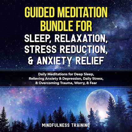 Guided Meditation Bundle for Sleep, Relaxation, Stress Reduction, & Anxiety Relief