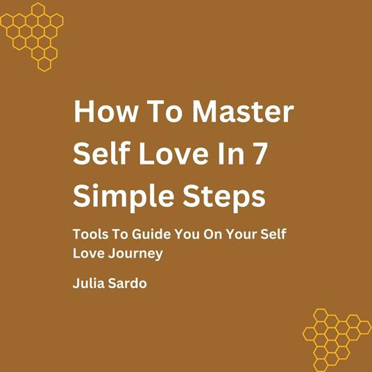 How To Master Self Love In 7Simple Steps