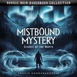 Mistbound Mystery. Echoes Of The North