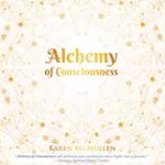 Alchemy of Consciousness
