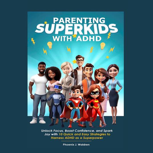 Parenting Superkids with ADHD
