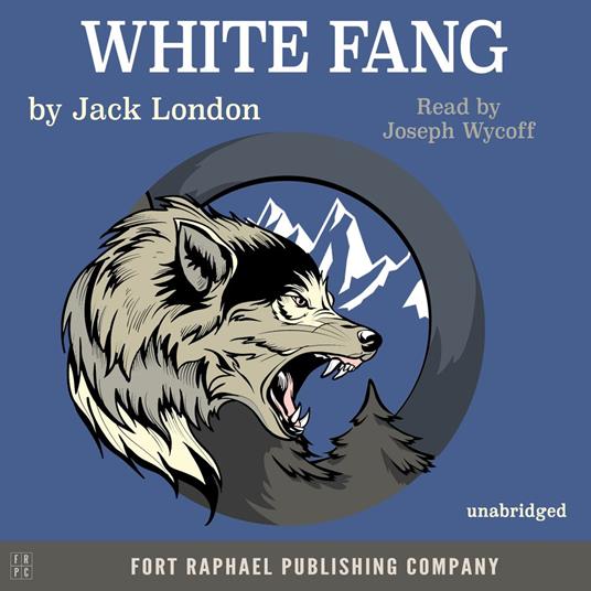 Jack London's White Fang - Unabridged