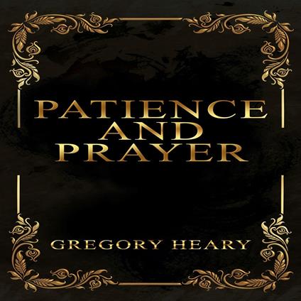 Patience and Prayer
