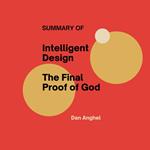 Summary of Intelligent Design The Final Proof of God
