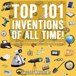 Top 101 Inventions Of All Time!
