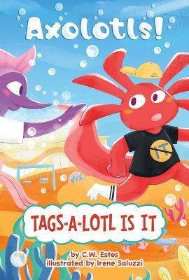 Tags-A-Lotl Is It - C W Estes - cover