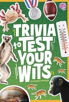 Trivia to Test Your Wits - Anthony Wacholtz - cover