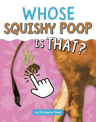 Whose Squishy Poop Is That? - Christianne Jones - cover