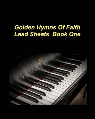 Golden Hymns Of Faith Lead Sheets Book One - Mary Taylor - cover