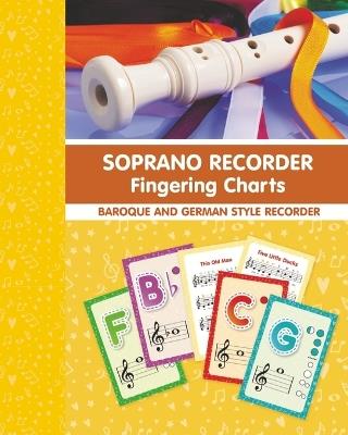 Soprano Recorder Fingering Charts. For Baroque and German Style Recorder: 18 Colorful Basic Fingering Chart Cards for Beginners - Helen Winter - cover