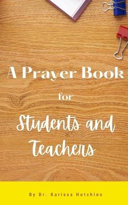 A Prayer Book for Students and Teachers - Karissa Hutchins - cover