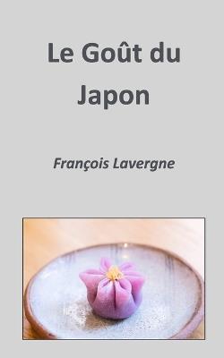 Le Goût du Japon - François Lavergne - cover