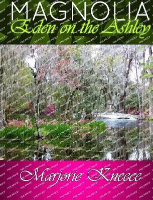 MAGNOLIA - Eden on the Ashley - Marjorie Kneece - cover