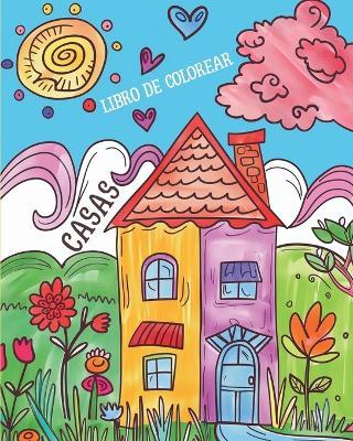 Casas - Libro de colorear: 26 diseños para relajarse para niños, adultos y personas mayores - Tara Sims - cover