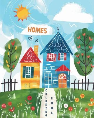 Homes - Coloring Book: 26 Designs to Relax for kids, adults and seniors - Tara Sims - cover