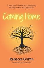 Coming Home: A Journey of Healing & Awakening Through Poetry and Meditation