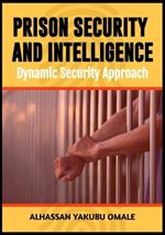 Prison Security and Intelligence: A Dynamic Security Approach