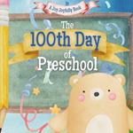 The 100th Day of Preschool!: A Classroom Adventure for the 100th day!