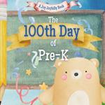 The 100th Day of Pre-K!: A Classroom Adventure for the 100th day!