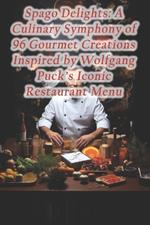 Spago Delights: A Culinary Symphony of 96 Gourmet Creations Inspired by Wolfgang Puck's Iconic Restaurant Menu