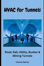 HVAC for Tunnels: Road, Rail, Utility, Bunker & Mining Tunnels