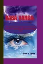 Baba Vanga: Eyes That Saw Tomorrow_Journey into the Future: The Revelations Behind Baba Vanga's Eyes